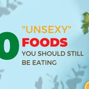 Unsexy Foods You Should Still Be Eating